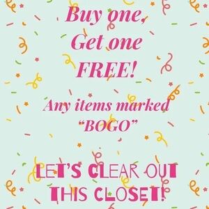 *not for sale * BOGO most closet items!!
bundle 2 items marked for the best deal